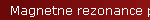Magnetne rezonance pred raspadom