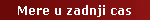 Mere u zadnji cas