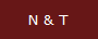 N & T