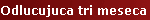 Odlucujuca tri meseca pred nama