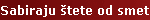 Sabiraju �tete od smetova 